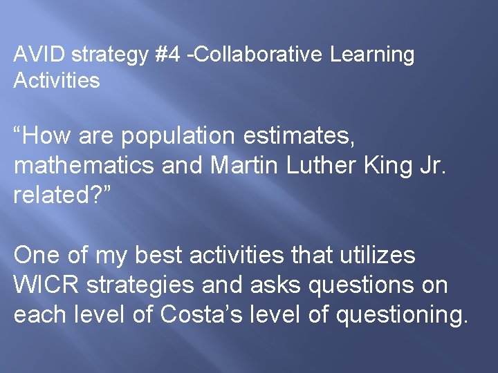 AVID strategy #4 -Collaborative Learning Activities “How are population estimates, mathematics and Martin Luther