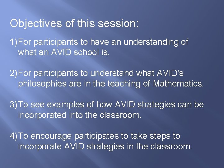 Objectives of this session: 1) For participants to have an understanding of what an