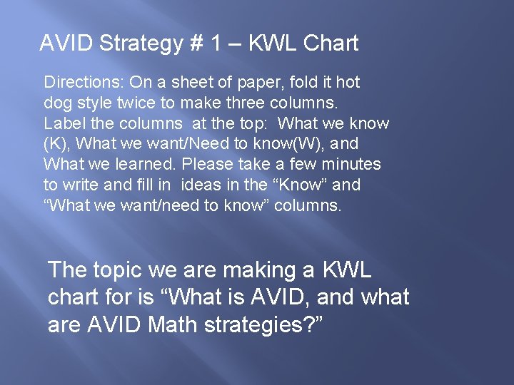 AVID Strategy # 1 – KWL Chart Directions: On a sheet of paper, fold