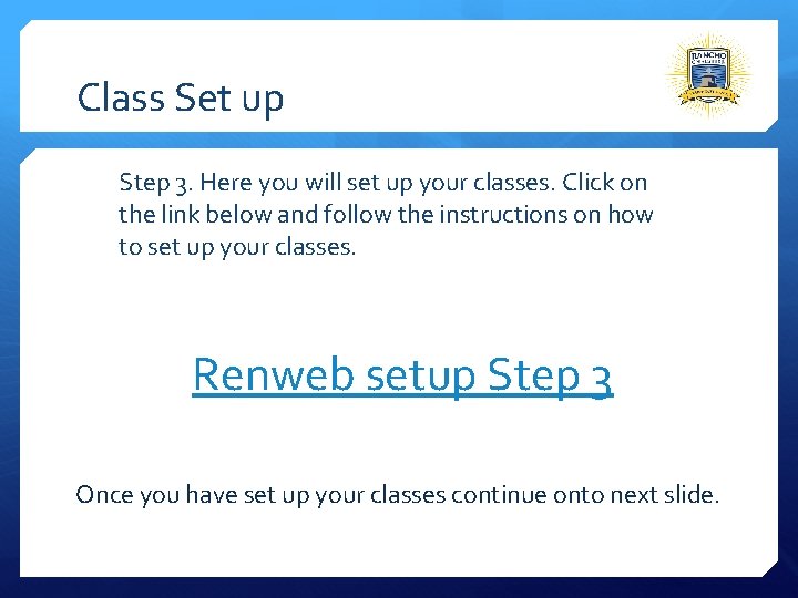 Class Set up Step 3. Here you will set up your classes. Click on