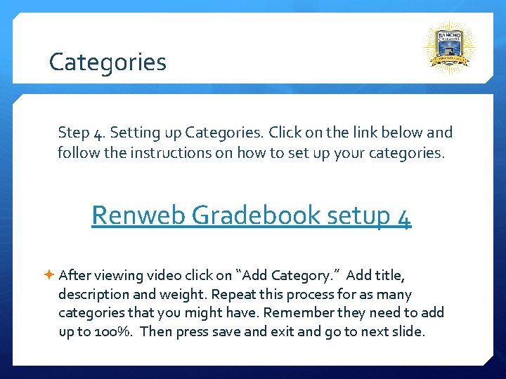 Categories Step 4. Setting up Categories. Click on the link below and follow the