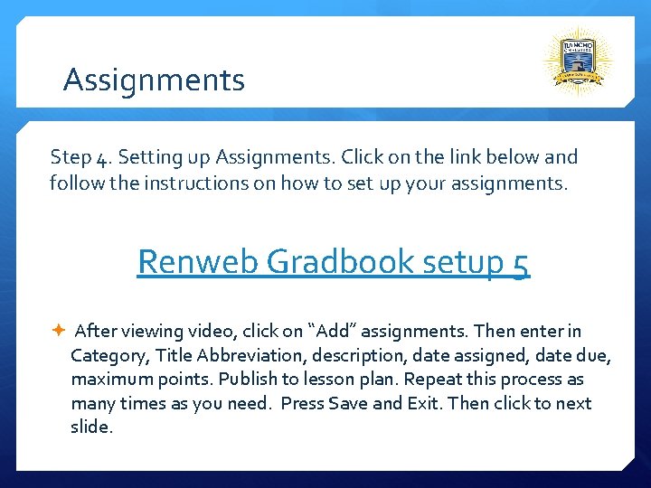 Assignments Step 4. Setting up Assignments. Click on the link below and follow the