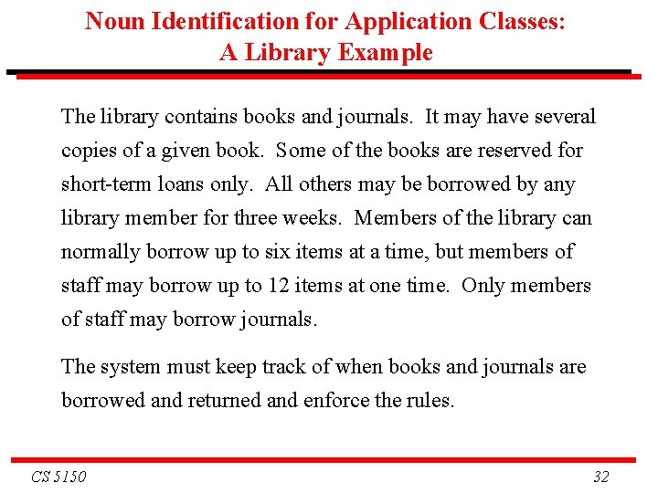 Noun Identification for Application Classes: A Library Example The library contains books and journals.