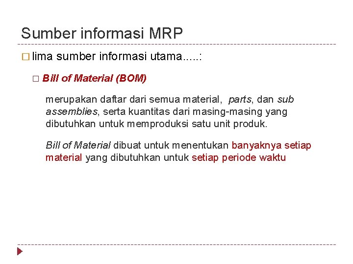 Sumber informasi MRP � lima sumber informasi utama. . . : � Bill of