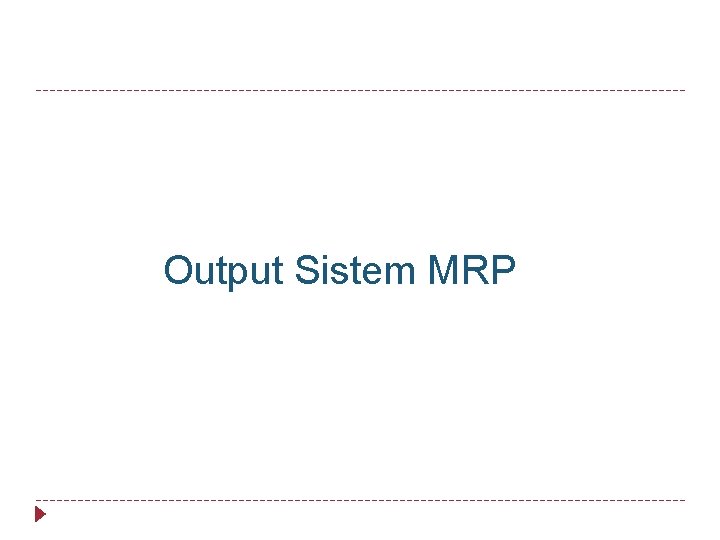 Output Sistem MRP 