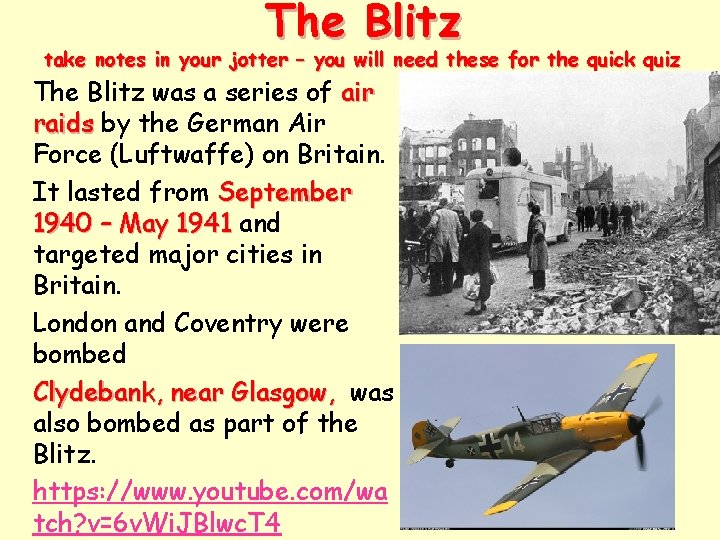 The Blitz take notes in your jotter – you will need these for the