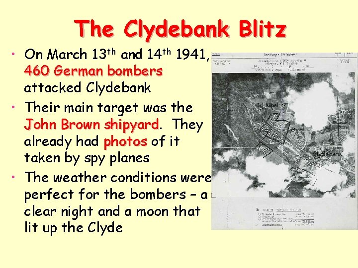 The Clydebank Blitz • On March 13 th and 14 th 1941, 460 German