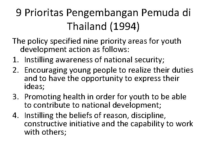 9 Prioritas Pengembangan Pemuda di Thailand (1994) The policy specified nine priority areas for