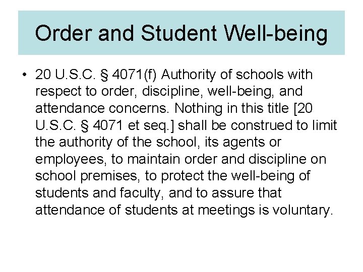 Order and Student Well-being • 20 U. S. C. § 4071(f) Authority of schools