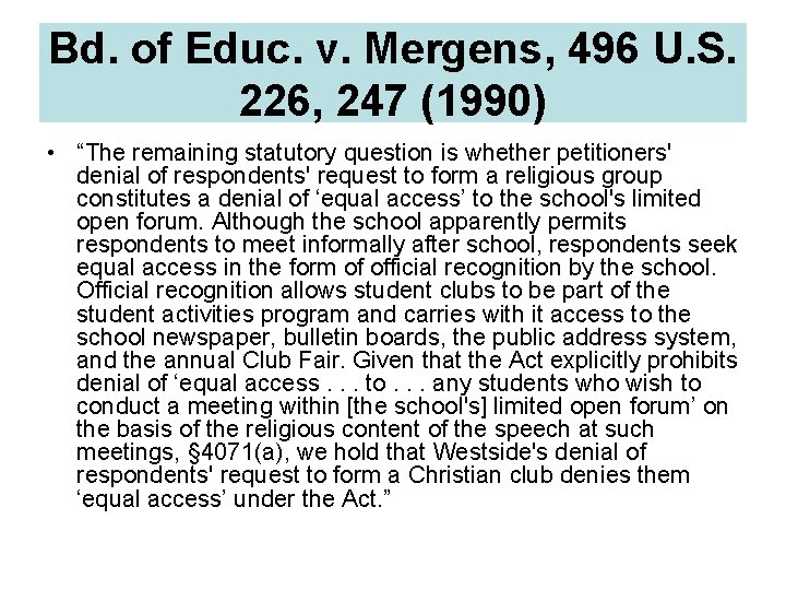 Bd. of Educ. v. Mergens, 496 U. S. 226, 247 (1990) • “The remaining