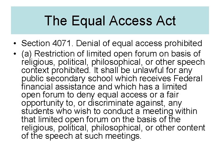 The Equal Access Act • Section 4071. Denial of equal access prohibited • (a)