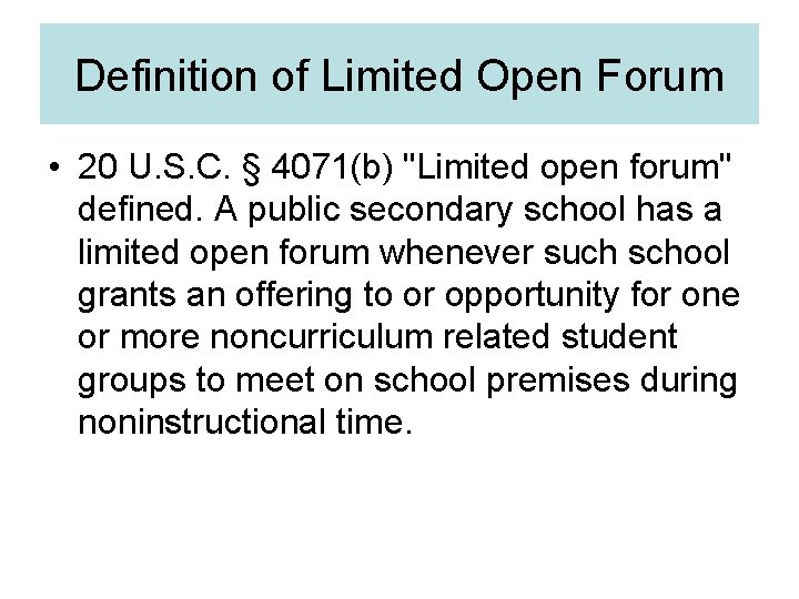 Definition of Limited Open Forum • 20 U. S. C. § 4071(b) "Limited open