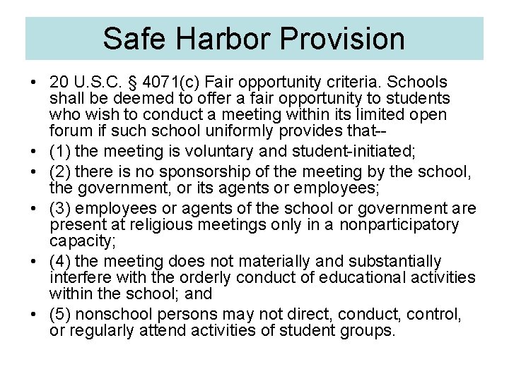 Safe Harbor Provision • 20 U. S. C. § 4071(c) Fair opportunity criteria. Schools