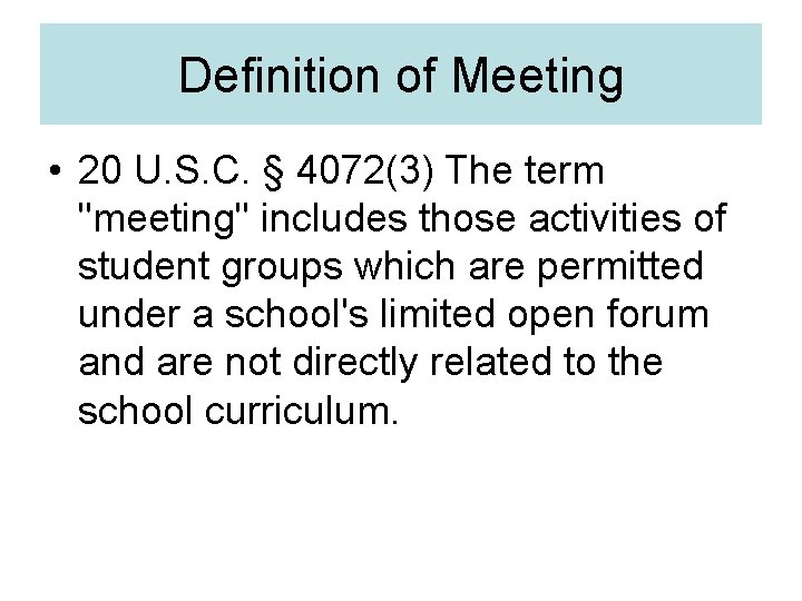 Definition of Meeting • 20 U. S. C. § 4072(3) The term "meeting" includes