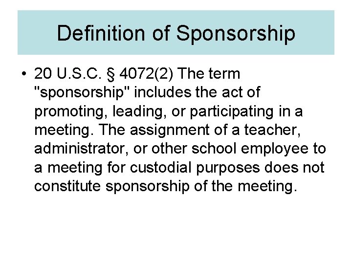 Definition of Sponsorship • 20 U. S. C. § 4072(2) The term "sponsorship" includes
