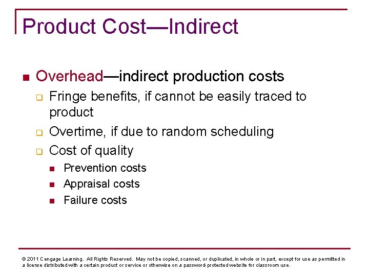 Product Cost—Indirect n Overhead—indirect production costs q q q Fringe benefits, if cannot be