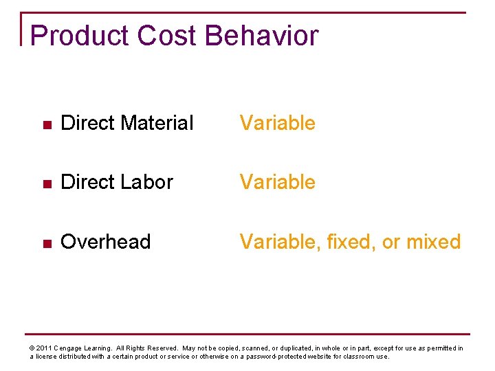 Product Cost Behavior n Direct Material Variable n Direct Labor Variable n Overhead Variable,