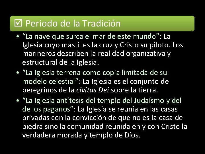  Periodo de la Tradición • “La nave que surca el mar de este