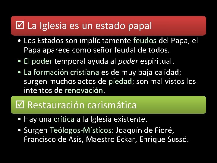  La Iglesia es un estado papal • Los Estados son implícitamente feudos del