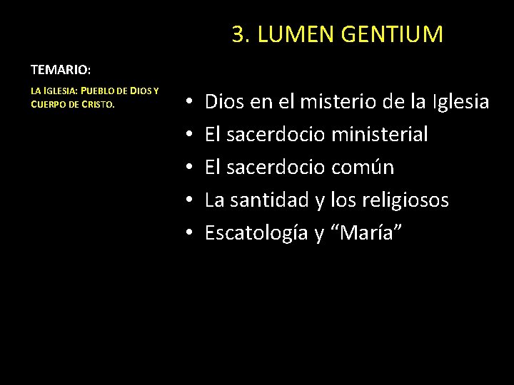 3. LUMEN GENTIUM TEMARIO: LA IGLESIA: PUEBLO DE DIOS Y CUERPO DE CRISTO. •