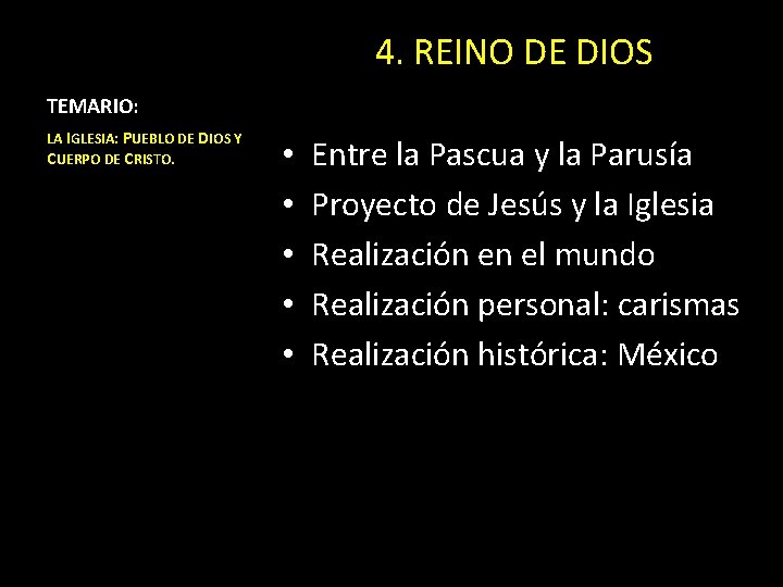 4. REINO DE DIOS TEMARIO: LA IGLESIA: PUEBLO DE DIOS Y CUERPO DE CRISTO.