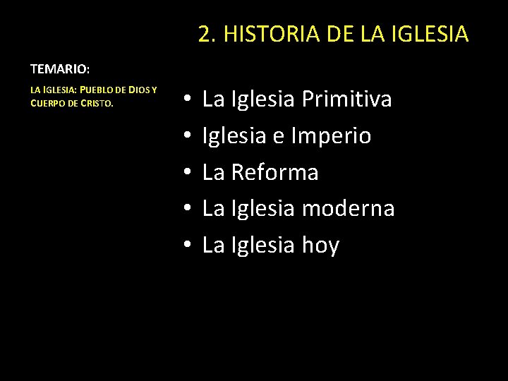 2. HISTORIA DE LA IGLESIA TEMARIO: LA IGLESIA: PUEBLO DE DIOS Y CUERPO DE