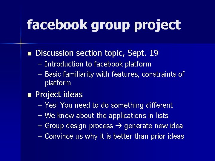 facebook group project n Discussion section topic, Sept. 19 – Introduction to facebook platform