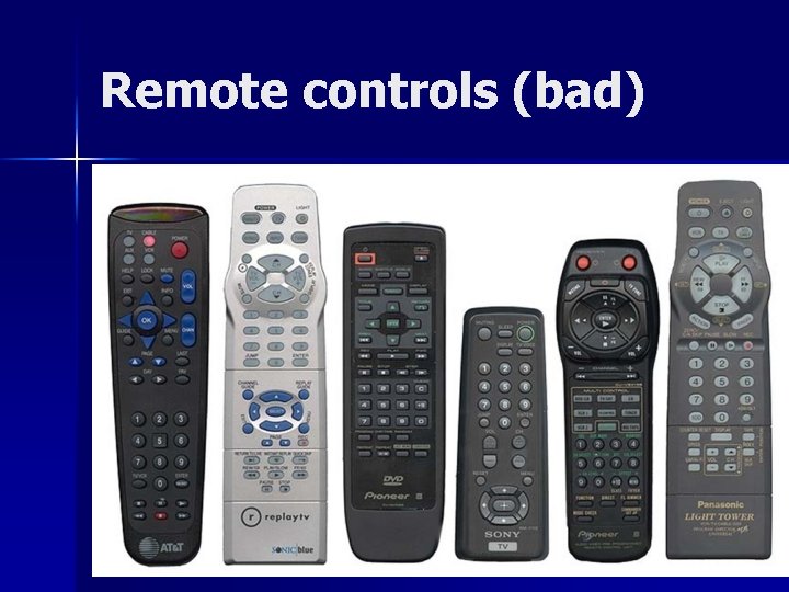 Remote controls (bad) 