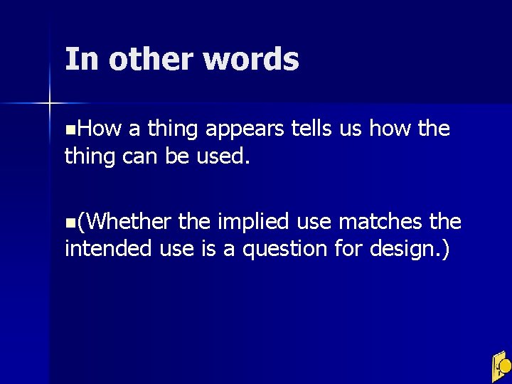 In other words n. How a thing appears tells us how the thing can