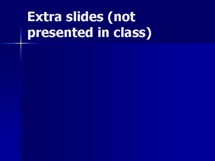 Extra slides (not presented in class) 