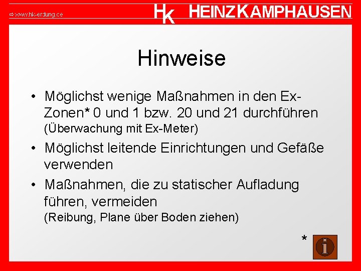 Hinweise • Möglichst wenige Maßnahmen in den Ex. Zonen* 0 und 1 bzw. 20