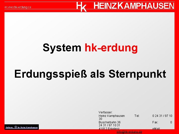 System hk-erdung Erdungsspieß als Sternpunkt Haftung, © by Heinz Kamphausen Verfasser: Heinz Kamphausen Tel: