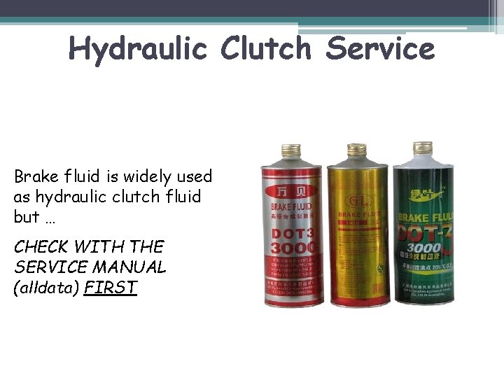 Hydraulic Clutch Service Brake fluid is widely used as hydraulic clutch fluid but …