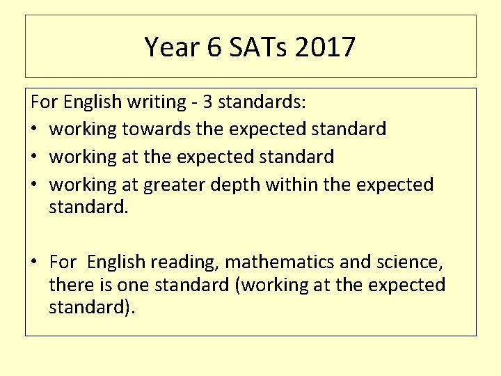 Year 6 SATs 2017 For English writing - 3 standards: • working towards the