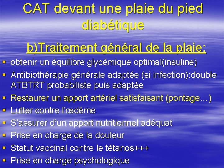 CAT devant une plaie du pied diabétique b)Traitement général de la plaie: § obtenir