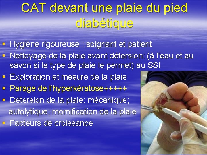 CAT devant une plaie du pied diabétique § Hygiène rigoureuse : soignant et patient