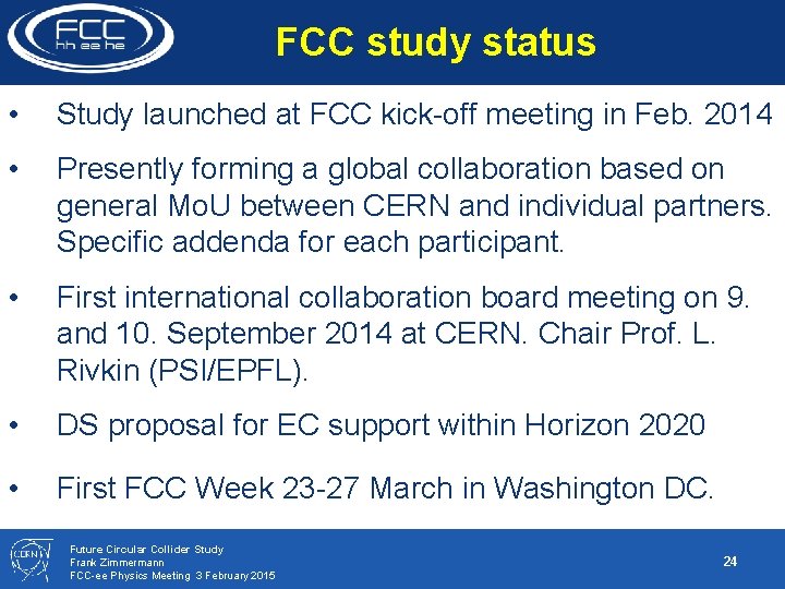 FCC study status • Study launched at FCC kick-off meeting in Feb. 2014 •