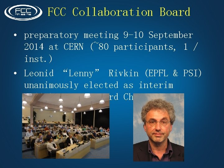 FCC Collaboration Board • preparatory meeting 9 -10 September 2014 at CERN (~80 participants,