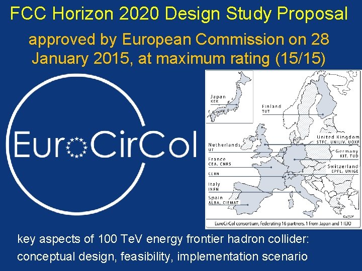 FCC Horizon 2020 Design Study Proposal approved by European Commission on 28 January 2015,