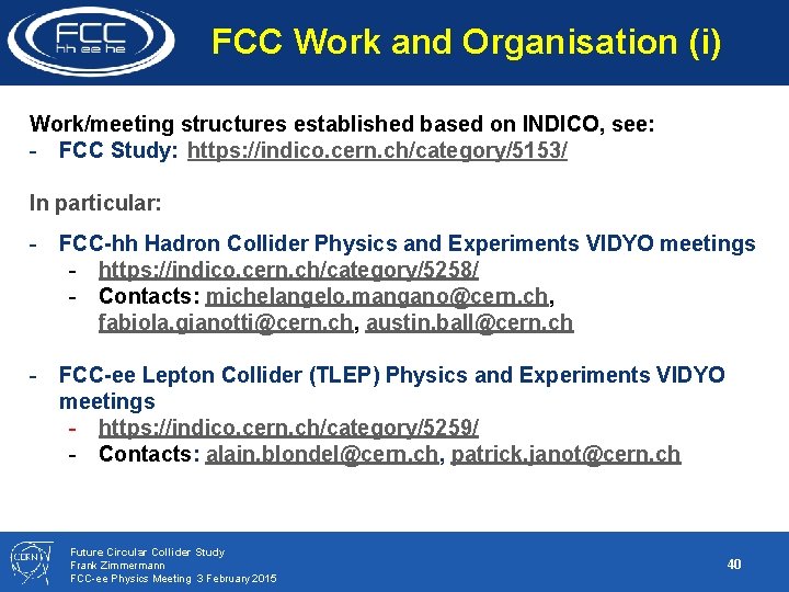 FCC Work and Organisation (i) Work/meeting structures established based on INDICO, see: - FCC