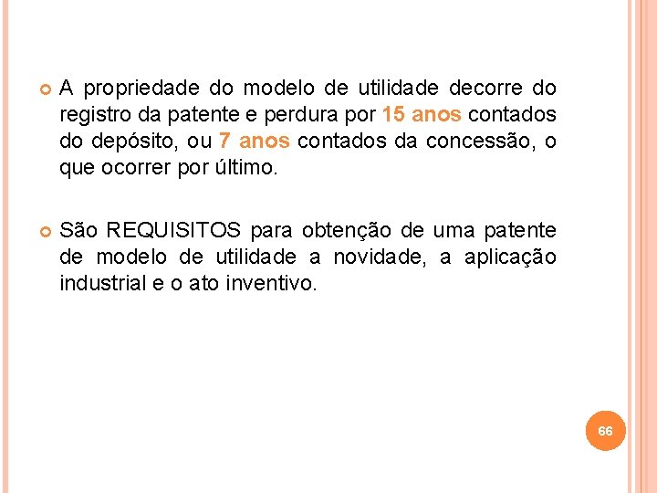  A propriedade do modelo de utilidade decorre do registro da patente e perdura