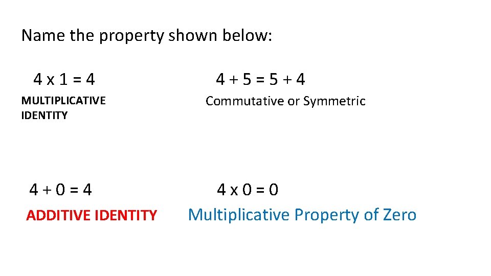 Name the property shown below: 4 x 1 = 4 4 + 5 =