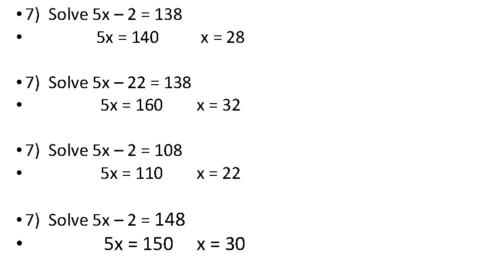  • 7) Solve 5 x – 2 = 138 • 5 x =