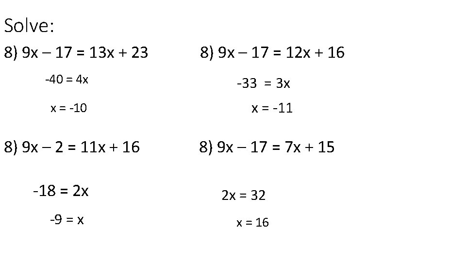 Solve: 8) 9 x – 17 = 13 x + 23 8) 9 x