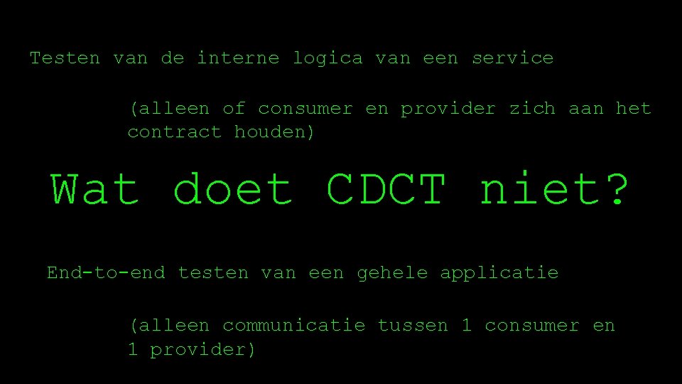 Testen van de interne logica van een service (alleen of consumer en provider zich