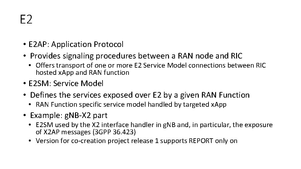 E 2 • E 2 AP: Application Protocol • Provides signaling procedures between a
