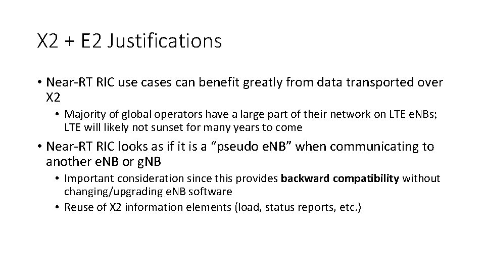 X 2 + E 2 Justifications • Near-RT RIC use cases can benefit greatly