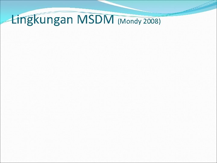 Lingkungan MSDM (Mondy 2008) 