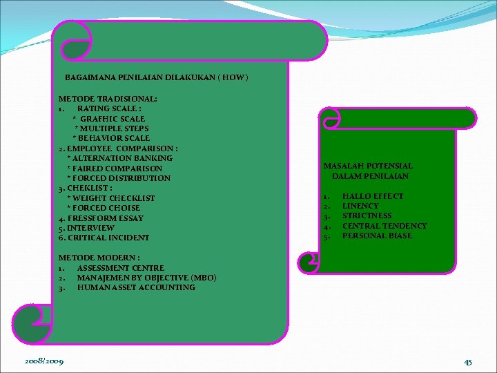 BAGAIMANA PENILAIAN DILAKUKAN ( HOW ) METODE TRADISIONAL: 1. RATING SCALE : * GRAFHIC