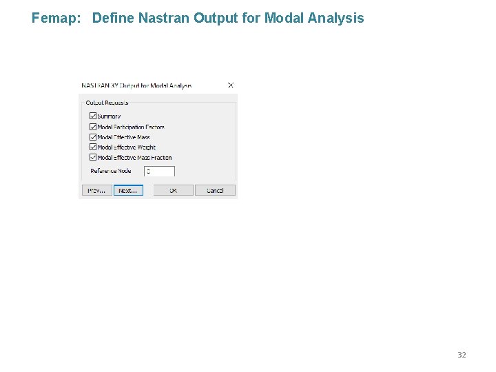 Femap: Define Nastran Output for Modal Analysis 32 